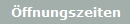 ffnungszeiten